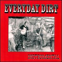 Everyday Dirt - Instrumental lyrics
