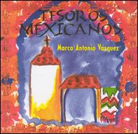 Marco Antonio Vazquez - Tesoros Mexicanos lyrics
