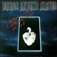 Marco Antnio Arajo - Quando a Sorte Te Solta um Cisne na Noite lyrics
