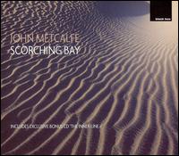 John Metcalfe - Scorching Bay [Bonus CD] lyrics