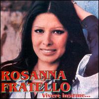 Rosanna Fratello - Vivere Insieme lyrics