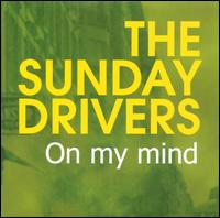 The Sunday Drivers - On My Mind lyrics