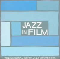 National Youth Jazz Orchestra - Jazz in Film lyrics