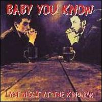 Baby You Know - Last Night at the Kino Bar lyrics
