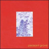 Pleasant Grove - Pleasant Grove [Glitterhouse] lyrics