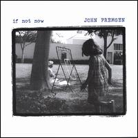 John Fremgen - If Not Now lyrics