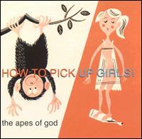 Apes of God - How to Pick up Girls lyrics