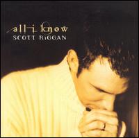 Scott Riggan - All I Know lyrics