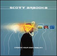 Scott Bradoka - Create Your Own Reality lyrics