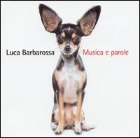 Luca Barbarossa - Musica E Parole lyrics