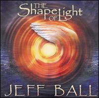 Jeff Ball - The Shape of Light lyrics