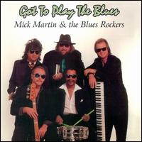 Mick Martin - Got to Play the Blues lyrics