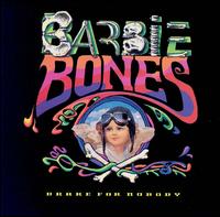 Barbie Bones - Brake for Nobody lyrics