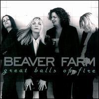 Beaver Farm - Great Balls of Fire lyrics