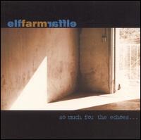 Elf Farm Raffle - So Much for the Echoes... lyrics
