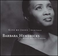 Barbara Hendricks - Spirituals: Give Me Jesus lyrics