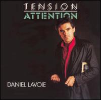 Daniel Lavoie - Tension Attention lyrics
