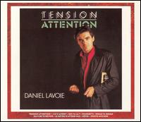 Daniel Lavoie - Tention Attention lyrics