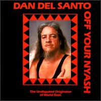 Dan del Santo - Off Your Nyash lyrics