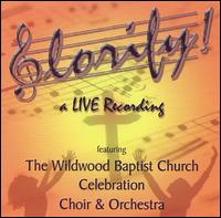 The Wildwood Baptists Church - Glorify [live] lyrics