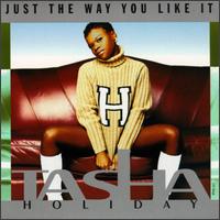 Tasha Holiday - Just the Way You Like It [CD Single] lyrics