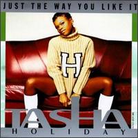 Tasha Holiday - Just the Way You Like It lyrics