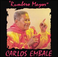 Carlos Embales - Rumbero Mayor lyrics