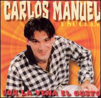 Carlos Manuel - Por la Vena el Gusto lyrics