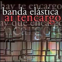 Banda Elastica - Ai Tencargo lyrics