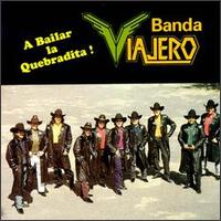 Banda Viajero - A Bailar La Quebradita lyrics
