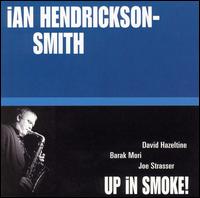 Ian Hendrickson-Smith - Up in Smoke lyrics