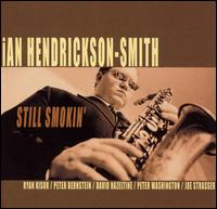 Ian Hendrickson-Smith - Still Smokin' [live] lyrics