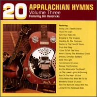 Jim Hendricks - 20 Appalachian Hymns, Vol. 3 lyrics