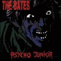 The Bates - Psycho Junior [Snoop/SPV] lyrics