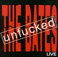 The Bates - Unfucked Live lyrics