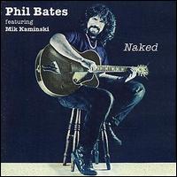 Phil Bates [Guitar] - Naked lyrics