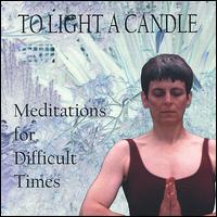 Sarah Bates - To Light a Candle: Meditations for Difficult ... lyrics