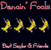 Bart Saylor - Dancin' Fools lyrics