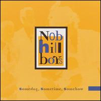 Nob Hill Boys - Someday, Sometime, Somehow lyrics