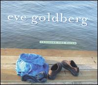 Eve Goldberg - Crossing the Water lyrics