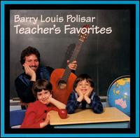 Barry Louis Polisar - Teacher's Favorites lyrics