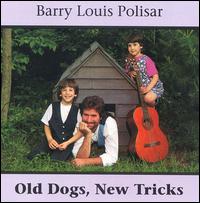 Barry Louis Polisar - Old Dogs, New Tricks lyrics
