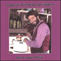 Barry Louis Polisar - Songs for Well Behaved Children lyrics