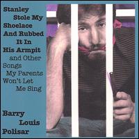 Barry Louis Polisar - Stanley Stole My Shoelace & Rubbed It in His Armpit lyrics