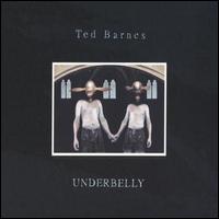 Ted Barnes - Underbelly lyrics