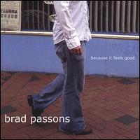 Brad Passons - Because It Feels Good lyrics