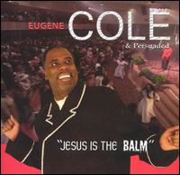 Eugene Cole - Jesus Is the Balm lyrics