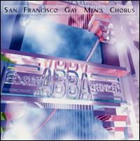 San Francisco Gay Men's Chorus - ExtrABBAganza [live] lyrics