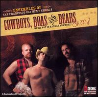 San Francisco Gay Men's Chorus - Cowboys, Boa and Bears Oh My lyrics