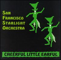 San Francisco Starlight Orchestra - Cheerful Little Earful lyrics